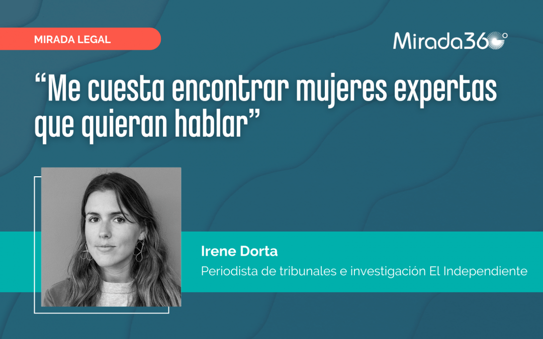 Irene Dorta (El Independiente): “Me cuesta encontrar mujeres expertas que quieran hablar”